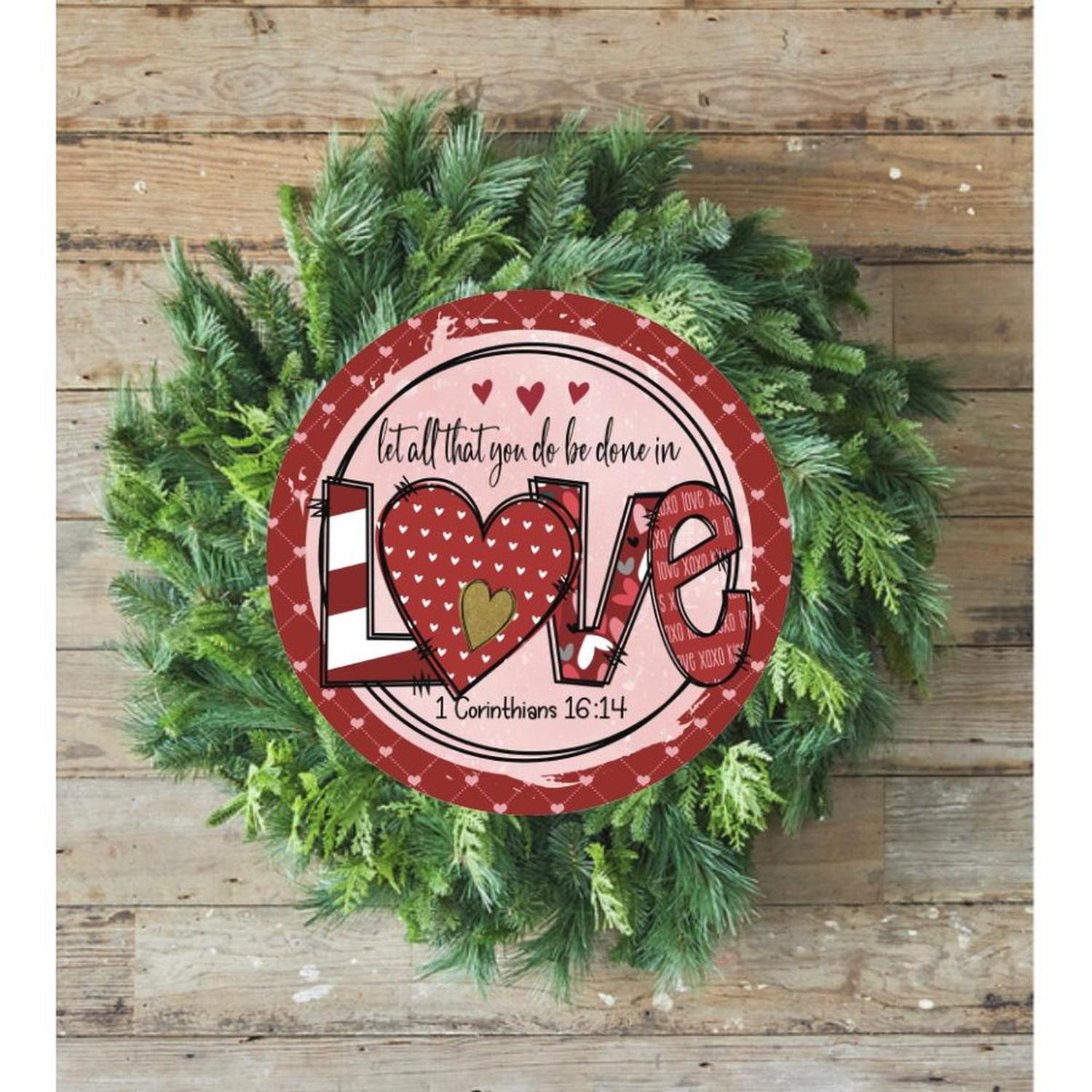 Be Done In Love Valentine Sign - Wreath Enhancement